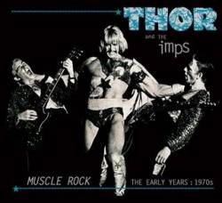 Thor (CAN) : Muscle Rock - The Early Years: 1970's